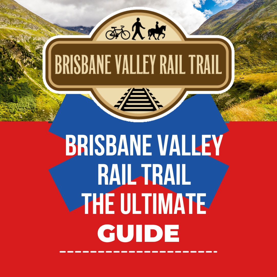 Brisbane Valley Rail Trail Ultimate Guide